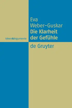 Weber-Guskar |  Die Klarheit der Gefühle | Buch |  Sack Fachmedien