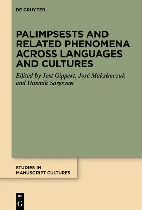 Gippert / Maksimczuk / Sargsyan |  Palimpsests and Related Phenomena across Languages and Cultures | Buch |  Sack Fachmedien