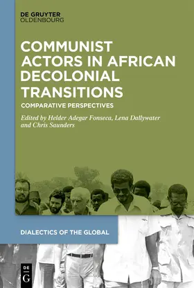 Fonseca / Saunders / Dallywater |  Communist Actors in African Decolonial Transitions | Buch |  Sack Fachmedien