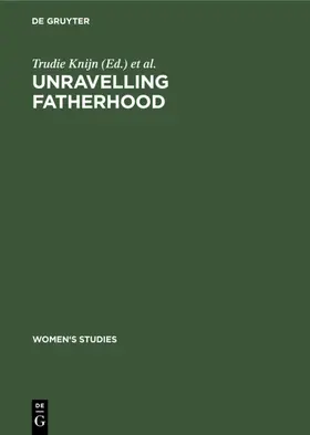 Knijn / Symposium Language / Rijksuniversiteit <Utrecht> / Interfacultaire Werkgroep Vrouwenstudies |  Unravelling fatherhood | eBook | Sack Fachmedien