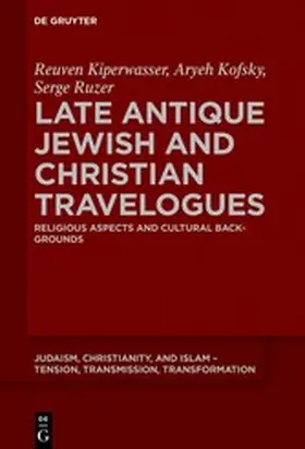 Kiperwasser / Kofsky / Ruzer |  Late Antique Jewish and Christian Travelogues | eBook | Sack Fachmedien