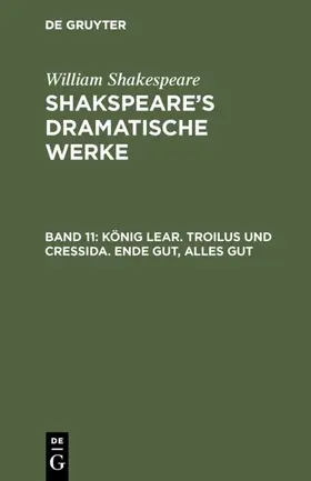 Shakespeare | König Lear. Troilus und Cressida. Ende gut, Alles gut | E-Book | sack.de