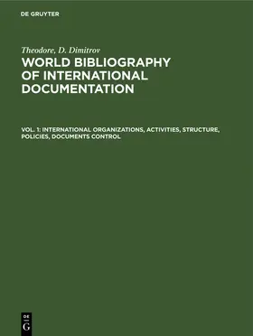 Dimitrov / Theodore |  International organizations, activities, structure, policies, documents control | eBook | Sack Fachmedien