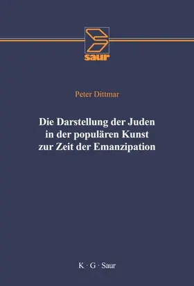 Dittmar / Zentrum für Antisemitismusforschung <Berlin> / Berlin&gt |  Die Darstellung der Juden in der populären Kunst zur Zeit der Emanzipation | eBook | Sack Fachmedien