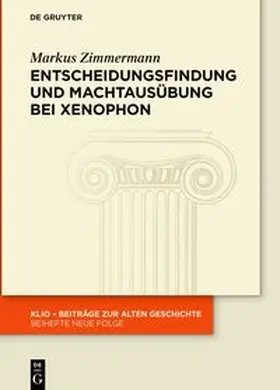 Zimmermann |  Entscheidungsfindung und Machtausübung bei Xenophon | eBook | Sack Fachmedien