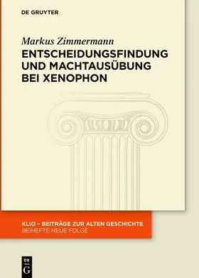 Zimmermann |  Entscheidungsfindung und Machtausübung bei Xenophon | eBook | Sack Fachmedien