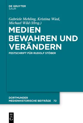 Mehling / Wied / Wild |  Medien bewahren und verändern | eBook | Sack Fachmedien