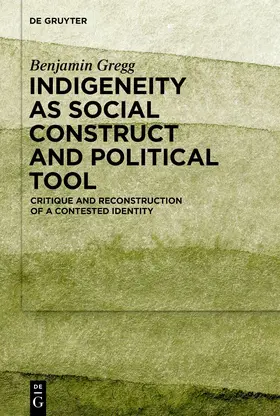 Gregg |  Indigeneity as Social Construct and Political Tool | Buch |  Sack Fachmedien