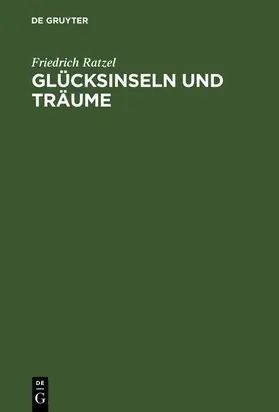 Ratzel |  Glücksinseln und Träume | eBook | Sack Fachmedien