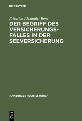 Bene |  Der Begriff des Versicherungsfalles in der Seeversicherung | eBook | Sack Fachmedien