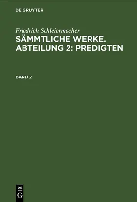 Schleiermacher | [Sämmtliche Werke] Friedrich Schleiermacher's sämmtliche Werke | E-Book | sack.de