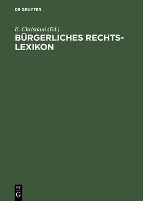 Christiani |  Bürgerliches Rechts-Lexikon | eBook | Sack Fachmedien