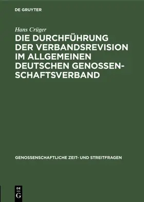 Crüger |  Die Durchführung der Verbandsrevision im Allgemeinen deutschen Genossenschaftsverband | eBook | Sack Fachmedien