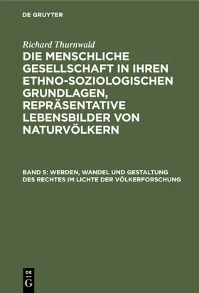 Thurnwald |  Werden, Wandel und Gestaltung des Rechtes im Lichte der Völkerforschung | eBook | Sack Fachmedien