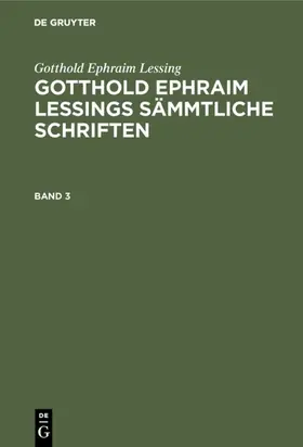 Maltzahn |  Gotthold Ephraim Lessing: Gotthold Ephraim Lessings Sämmtliche Schriften. Band 3 | eBook | Sack Fachmedien