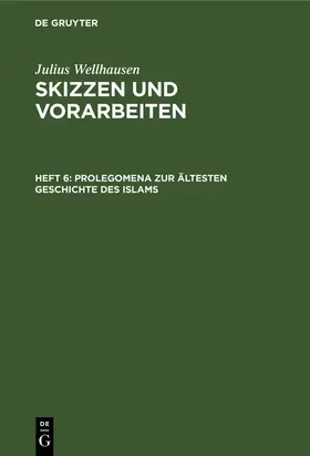 Wellhausen |  Prolegomena zur ältesten Geschichte des Islams | eBook | Sack Fachmedien