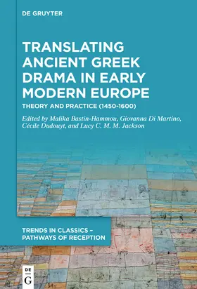 Bastin-Hammou / Jackson / Di Martino |  Translating Ancient Greek Drama in Early Modern Europe | Buch |  Sack Fachmedien