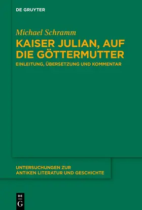 Schramm |  Kaiser Julian, Auf die Göttermutter | Buch |  Sack Fachmedien