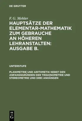 Schulte-Tiggs / Mehler |  Planimetrie und Arithmetik nebst den Anfangsgründen der Trigonometrie und Stereometrie und drei Anhängen | eBook | Sack Fachmedien