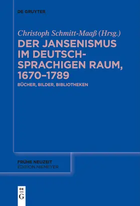Schmitt-Maaß |  Der Jansenismus im deutschsprachigen Raum, 1670-1789 | Buch |  Sack Fachmedien