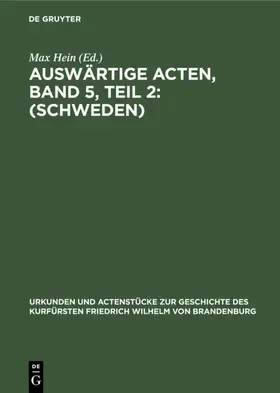 Hein |  Auswärtige Acten, Band 5, Teil 2: (Schweden) | eBook | Sack Fachmedien