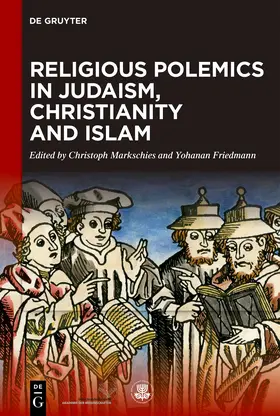 Friedmann / Markschies |  Religious Polemics in Judaism, Christianity and Islam | Buch |  Sack Fachmedien