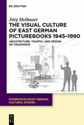 Meibauer |  The Visual Culture of East German Picturebooks 1945–1990 | eBook | Sack Fachmedien