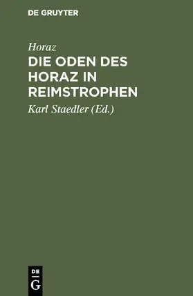 Horaz / Staedler |  Die Oden des Horaz in Reimstrophen | eBook | Sack Fachmedien