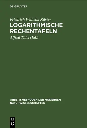 Küster / Thiel |  Logarithmische Rechentafeln | eBook | Sack Fachmedien