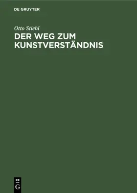 Stiehl |  Der Weg zum Kunstverständnis | eBook | Sack Fachmedien