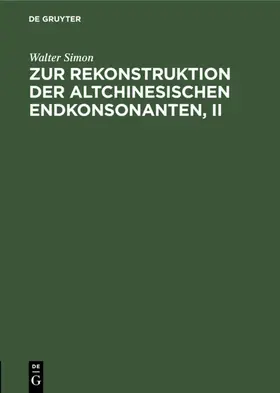 Simon |  Zur Rekonstruktion der altchinesischen Endkonsonanten, II | eBook | Sack Fachmedien