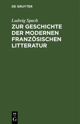 Spach | Zur Geschichte der modernen französischen Litteratur | E-Book | sack.de