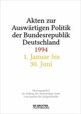 Wirsching / Creuzberger / Miard-Delacroix |  Akten zur Auswärtigen Politik der Bundesrepublik Deutschland 1994 | eBook | Sack Fachmedien