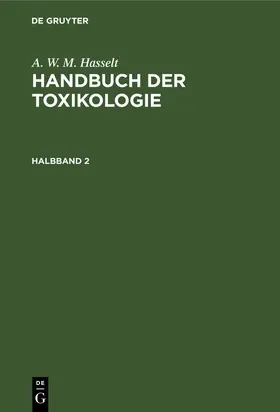 Husemann / Hasselt |  A. W. M. Hasselt: Handbuch der Toxikologie. Halbband 2 | eBook | Sack Fachmedien
