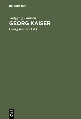 Paulsen / Kaiser |  Georg Kaiser | eBook | Sack Fachmedien