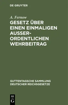 Fernow |  Gesetz über einen einmaligen außerordentlichen Wehrbeitrag | eBook | Sack Fachmedien