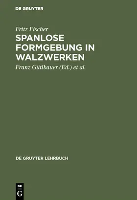 Fischer / Gütlbauer / Buch |  Spanlose Formgebung in Walzwerken | eBook | Sack Fachmedien