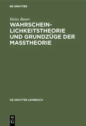 Bauer |  Wahrscheinlichkeitstheorie und Grundzüge der Maßtheorie | eBook | Sack Fachmedien
