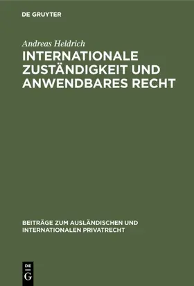 Heldrich | Internationale Zuständigkeit und anwendbares Recht | E-Book | sack.de