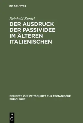 Kontzi |  Der Ausdruck der Passividee im älteren Italienischen | eBook | Sack Fachmedien