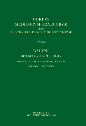 Wittwer |  Galeni De locis affectis III-IV / Galen, Über das Erkennen erkrankter Körperteile III-IV | Buch |  Sack Fachmedien