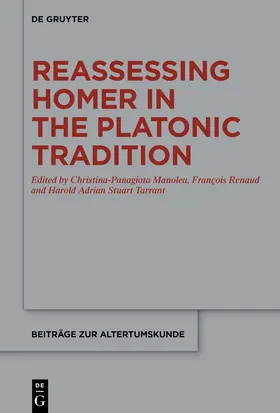 Manolea / Renaud / Tarrant |  Reassessing Homer in the Platonic Tradition | Buch |  Sack Fachmedien