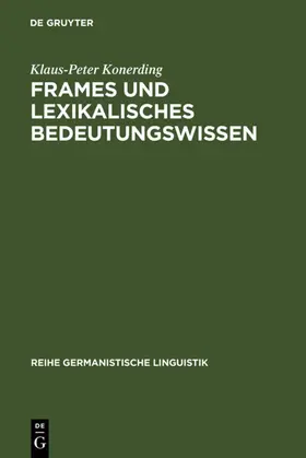Konerding |  Frames und lexikalisches Bedeutungswissen | eBook | Sack Fachmedien