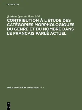 Mok |  Contribution à l'étude des catégories morphologiques du genre et du nombre dans le français parlé actuel | eBook | Sack Fachmedien
