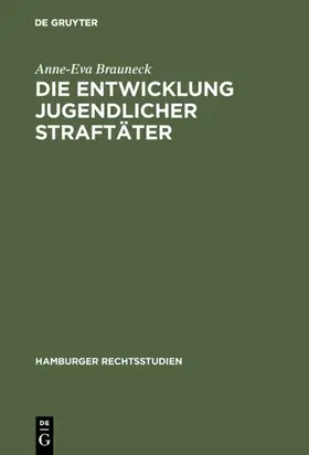 Brauneck |  Die Entwicklung jugendlicher Straftäter | eBook | Sack Fachmedien