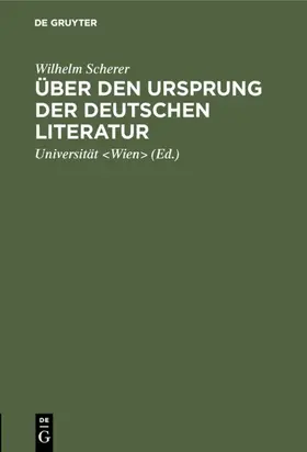 Scherer / Universität &lt / Wien&gt |  Über den Ursprung der deutschen Literatur | eBook | Sack Fachmedien