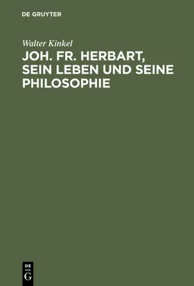 Kinkel |  Joh. Fr. Herbart, sein Leben und seine Philosophie | eBook | Sack Fachmedien