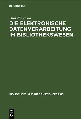 Niewalda | Die elektronische Datenverarbeitung im Bibliothekswesen | E-Book | sack.de