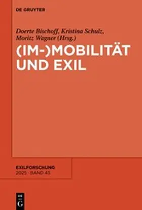 Bischoff / Schulz / Wagner |  (Im-)Mobilität und Exil | eBook | Sack Fachmedien