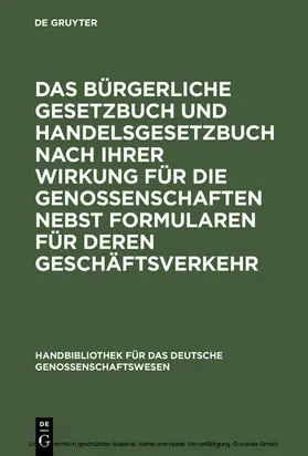 Alberti |  Das Bürgerliche Gesetzbuch und Handelsgesetzbuch nach ihrer Wirkung für die Genossenschaften nebst Formularen für deren Geschäftsverkehr | eBook | Sack Fachmedien